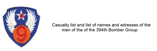 Casualty list and list with names and Adresses 394th Bomber Group (9th Air Force)